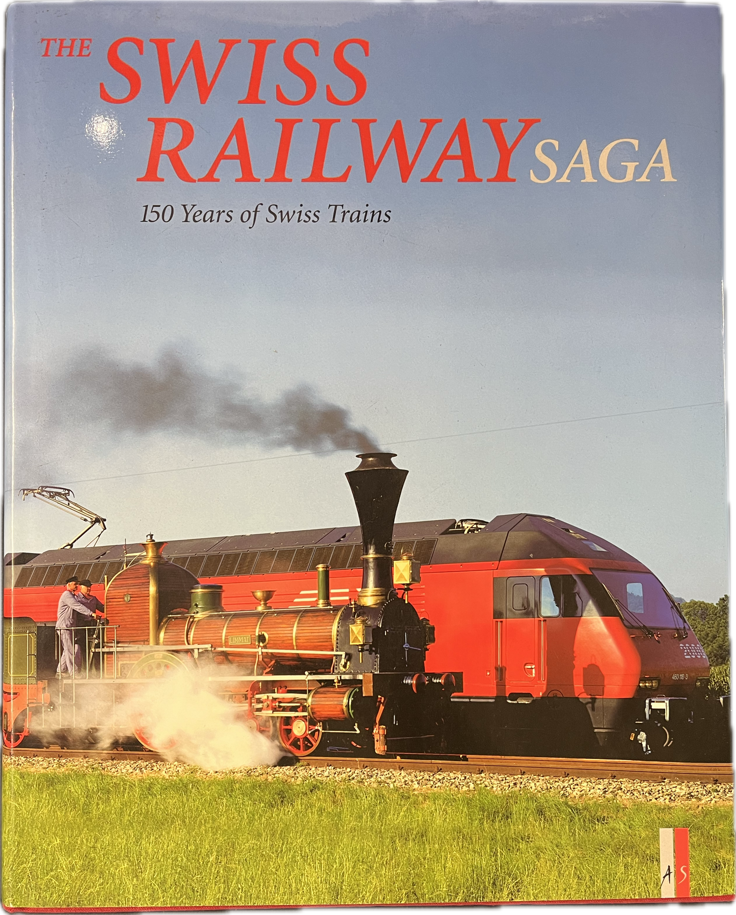 Swiss Railway Saga - 150 Years of Swiss Trains