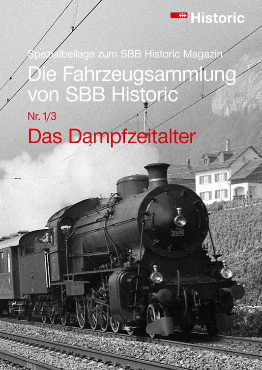 Die Fahrzeugsammlung von SBB Historic 1/3 - Das Dampfzeitalter